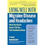 Living Well with Migraine Disease and Headaches: What Your Doctor Doesn't Tell You...That You Need to Know (Living Well)