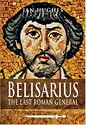 Belisarius: The Last Roman General