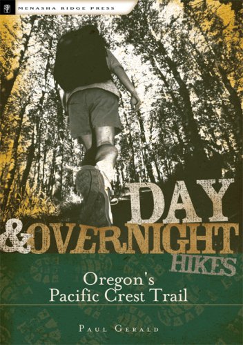 Day and Overnight Hikes: Oregon's Pacific Crest Trail (Day & Overnight Hikes: Oregon's Pacific Crest Trail)