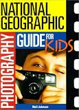 "National Geographic" Photography Guide for Kids