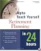 Alpha Teach Yourself Retirement Planning in 24 Hours