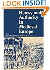 Heresy and Authority in Medieval Europe (The Middle Ages Series)