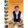 Schmankerl- und Kr�uterrezepte der vegetarischen K�che