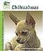   - Chihuahuas (Animal Planet Pet Care Library)