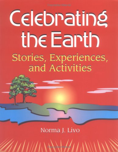 Celebrating the Earth: Stories, Experiences, and Activities