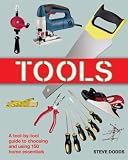 Tools: A Tool-by-Tool Guide to Choosing and Using 150 Home Essentials - 1554070600