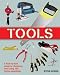 Book Tools: A Tool-by-Tool Guide to Choosing and Using 150 Home Essentials