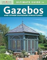 Ultimate Guide to Gazebos & Other Outdoor Structures