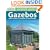 Ultimate Guide to Gazebos & Other Outdoor Structures