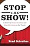 Stop the Show! A History of Insane Incidents and Absurd Accidents in the Theater