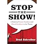 Stop the Show! A History of Insane Incidents and Absurd Accidents in the Theater
