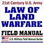 21st Century U.S. Army Law of Land Warfare Manual (FM 27-10) ¿ Rules, Principles, Hostilities, Prisoners of War, Wounded and Sick, Civilians, Occupation, War Crimes, Geneva Conventions