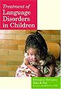 Treatment of Language Disorders in Children (Communication and Language Intervention Series)