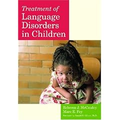 Click here to buy Treatment of Language Disorders in Children (Communication and Language Intervention... by Rebecca Joan McCauley and Marc E. Fey.