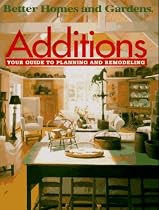 Additions: Your Guide to Planning and Remodeling