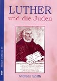 Luther und die Juden - Andreas Sp&auml;th