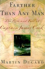 Farther Than Any Man : The Rise and Fall of Captain James Cook