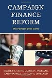 Campaign Finance Reform: The Political Shell Game (Lexington Studies in Political Communication)
