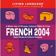 French Daily Phrase and Culture Calendar 2004 (Living Language Daily Phrase & Culture Calendars)