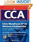 CCA Citrix MetaFrame XP for Windows Administrator Study Guide (Exam 70-220)