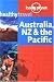 Lonely Planet Healthy Travel: Australia, Nz & the Pacific (Lonely Planet Healthy Travel Guides Austraila, New Zealand and the Pacific)