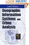 Geographic Information Systems and Crime Analysis