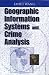 Book Geographic Information Systems and Crime Analysis