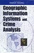 Geographic Information Systems and Crime Analysis