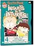 South Park - Insults to Injuries South Park - Insults to Injuries