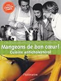 Mangeons de bon coeur : Cuisine anticholest�rol