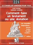 Revue Puits Fleuri  / Comment faire un testament ou une donation : Les nouvelles dispositions : formes, limites, fiscalité, modèles...