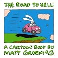 The Road to Hell by  Matt Groening