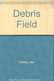 Debris field : exhibition catalogue