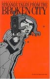 Strange Tales from the Broken City