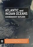: Atlantic And Indian Oceans Environment Outlook: Special Edition for the Mauritius International Meeting for the 10-year Review of the Barbados Programme of Action