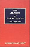 The Growth of American Law: The Law Makers