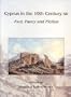 Cyprus in the Nineteenth Century AD: Fact, Fancy and Fiction