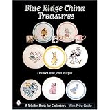Blue Ridge China Treasures (Schiffer Book for Collectors) by Frances Ruffin and John Ruffin