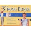 Exercise for Strong Bones: A Step-by-step Program to Prevent Osteoporosis and Stay Fit and Active for Life
