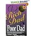 Rich Dad, Poor Dad: What the Rich Teach Their Kids About Money--That the Poor and Middle Class Do Not!