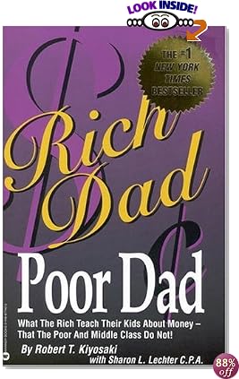 Rich Dad, Poor Dad: What the Rich Teach Their Kids About Money--That the Poor and Middle Class Do Not!