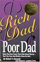 Rich Dad, Poor Dad: What the Rich Teach Their Kids About Money--That the Poor and Middle Class Do Not! by Robert T. Kiyosaki