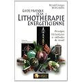 Guide pratique de la lithoth�rapie �nerg�ticienne : Principes �l�mentaires et m�thodes de travail