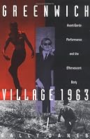 Greenwich Village 1963: Avant-Garde Performance and the Effervescent Body