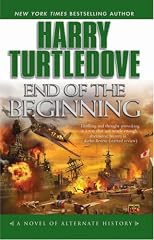 End of the Beginning: A Novel of Alternate History