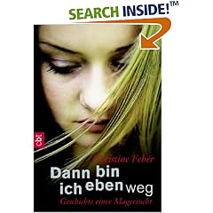 Dann bin ich eben weg. Geschichte einer Magersucht (Broschiert)