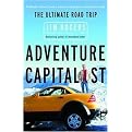 Adventure Capitalist (The Ultimate Road Trip) (Reprint) (Paperback)