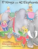 17 Kings And 42 Elephants (Dial Books For Young Readers) 17 Kings And 42 Elephants