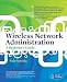 Wireless Network Administration A Beginner's Guide...