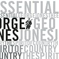 The Essential George Jones: The Spirit of Country